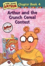 Cover art for Arthur and the Crunch Cereal Contest (Arthur Chapter Book Ser., No. 4)