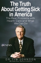 Cover art for The Truth About Getting Sick in America: The Real Problems with Health Care and What We Can Do