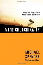 Cover art for Mere Churchianity: Finding Your Way Back to Jesus-Shaped Spirituality