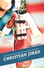 Cover art for Christian Jihad: Neo-Fundamentalists and the Polarization of America