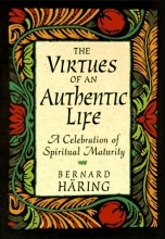 Cover art for The Virtues of an Authentic Life: A Celebration of Spiritual Maturity
