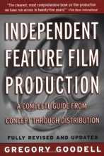 Cover art for Independent Feature Film Production: A Complete Guide from Concept Through Distribution