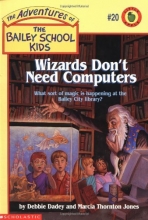 Cover art for Wizards Don't Need Computers (The Adventures of the Bailey School Kids, #20)