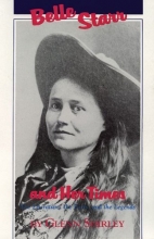Cover art for Belle Starr and Her Times: The Literature, the Facts, and the Legends