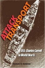 Cover art for Attack Transport: USS<I> Charles Carroll</i> in World War II (New Perspectives on Maritime History and Nautical Archaeology)