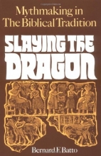 Cover art for Slaying the Dragon: Mythmaking in the Biblical Tradition