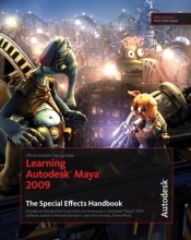 Cover art for Learning Autodesk Maya 2009 The Special Effects Handbook: Official Autodesk Training Guide