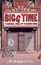 Cover art for Bigg Time: A Farcical Fable of Fleeting Fame