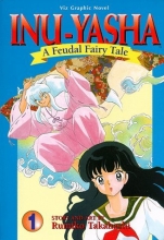 Cover art for Inu-Yasha : A Feudal Fairy Tale, Vol. 1