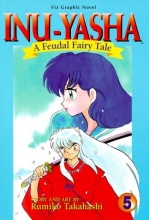Cover art for Inu Yasha : A Feudal Fairy Tale, Vol. 5