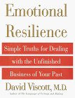 Cover art for Emotional Resilience: Simple Truths for Dealing with the Unfinished Business of Your Past (Title Change from How to Get Out of Your Own Way)