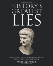 Cover art for History's Greatest Lies: The Startling Truths Behind World Events our History Books Got Wrong