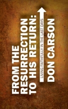 Cover art for From The Resurrection to His Return: Living Faithfully in the last days