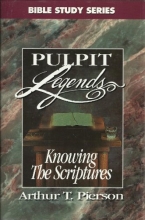 Cover art for Knowing the Scriptures: Pulpit Legends (Pulpit Legends Collection Bible Study)