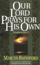 Cover art for Our Lord Prays for His Own: Thoughts on John 17