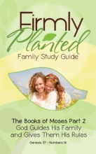 Cover art for God Guides His Family and Gives Them His Rules (Firmly Planted Family Study Guide)