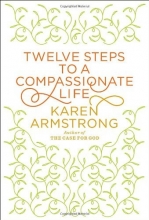 Cover art for Twelve Steps to a Compassionate Life (Borzoi Books)