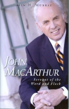 Cover art for John MacArthur: Servant of the Word and Flock