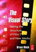 Cover art for The Visual Story: Seeing the Structure of Film, TV and New Media