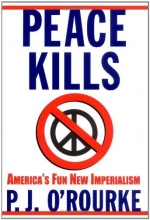 Cover art for Peace Kills: America's Fun New Imperialism