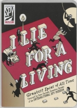Cover art for I Lie for a Living: Greatest Spies of All Time (International Spy Museum)