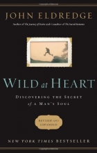 Cover art for Wild at Heart Revised & Updated: Discovering the Secret of a Man's Soul