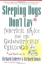 Cover art for Sleeping Dogs Don't Lay: Practical Advice For The Grammatically Challenged