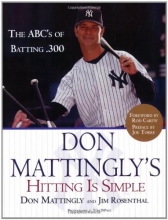 Cover art for Don Mattingly's Hitting Is Simple: The ABC's of Batting .300