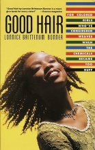 Cover art for Good Hair: For Colored Girls Who've Considered Weaves When the Chemicals Became Too Ruff