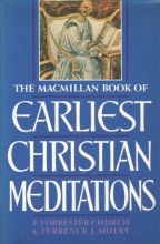 Cover art for MacMillan Book of Earliest Christian Meditations