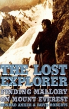 Cover art for The Lost Explorer : Finding Mallory On Mount Everest