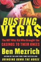 Cover art for Busting Vegas: The MIT Whiz Kid Who Brought the Casinos to Their Knees