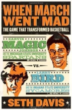 Cover art for When March Went Mad: The Game That Transformed Basketball