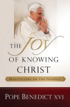 Cover art for The Joy of Knowing Christ: Meditations on the Gospels
