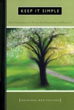 Cover art for Keep It Simple: Daily Meditations For Twelve-Step Beginnings And Renewal (Hazelden Meditation Series)