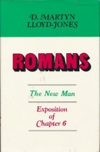 Cover art for Romans: The New Man : Exposition of Chapter 6
