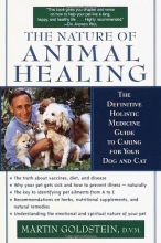Cover art for The Nature of Animal Healing : The Definitive Holistic Medicine Guide to Caring for Your Dog and Cat