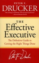 Cover art for The Effective Executive: The Definitive Guide to Getting the Right Things Done (Harperbusiness Essentials)