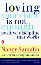 Cover art for Loving Your Child Is Not Enough: Positive Discipline That Works