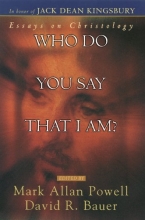 Cover art for Who Do You Say That I Am?: Essays on Christology