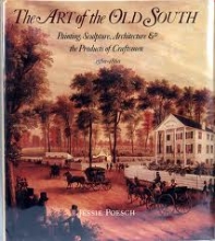 Cover art for The Art of the Old South: Painting, Sculpture, Architecture & the Products of Craftsmen 1560-1860