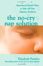 Cover art for The No-Cry Nap Solution: Guaranteed Gentle Ways to Solve All Your Naptime Problems (Pantley)