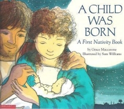 Cover art for A Child Was Born A First Nativity Book