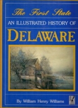 Cover art for The First State: An Illustrated History of Delaware