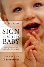 Cover art for Sign With Your Baby : How to Communicate With Infants Before They Can Speak (book only)