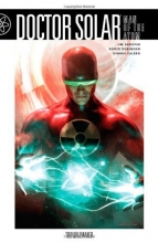 Cover art for Doctor Solar, Man of the Atom Volume 1: Troublemaker