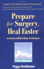 Cover art for Prepare for Surgery, Heal Faster: A Guide Of Mind-Body Techniques