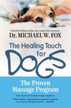 Cover art for The Healing Touch for Dogs: The Proven Massage Program for Dogs, Revised Edition