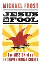 Cover art for Jesus the Fool: The Mission of the Unconventional Christ