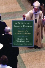 Cover art for A Pilgrim in a Pilgrim Church: Memoirs of a Catholic Archbishop